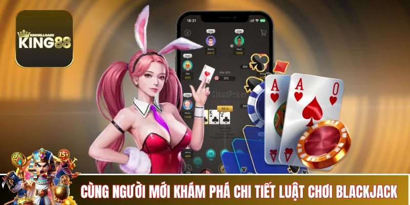 blackjack-king88-kham-pha-luat-choi