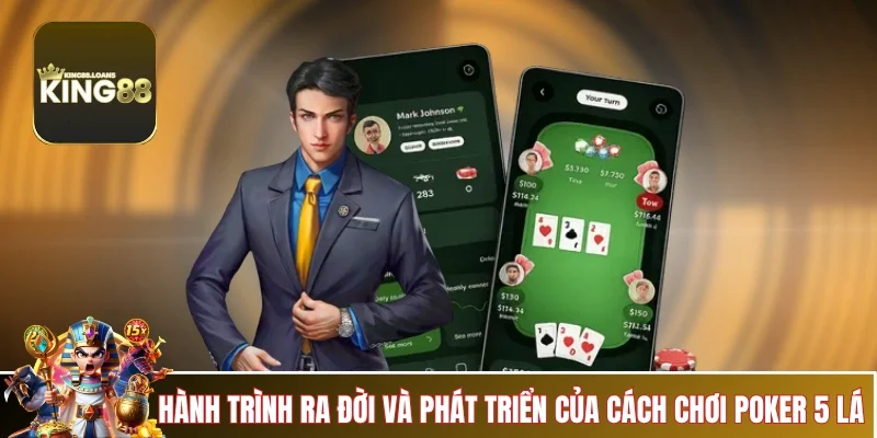 cach-choi-poker-5-la-hanh-trinh-phat-trien