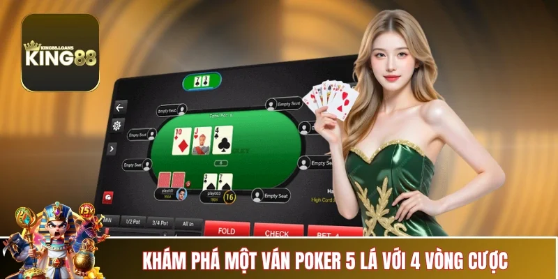 cach-choi-poker-5-la-quy-trinh-van-choi