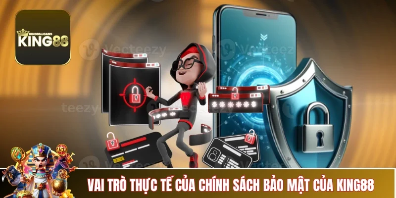 chinh-sach-bao-mat-vai-tro-thuc-te