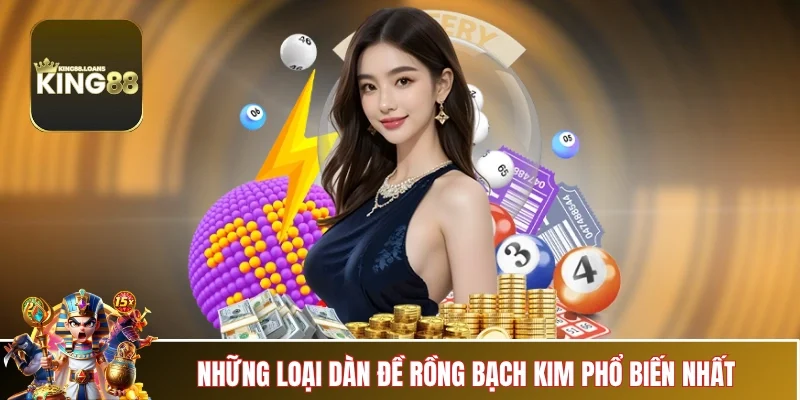 dan-de-rong-bach-kim-cac-loai-dan-pho-bien