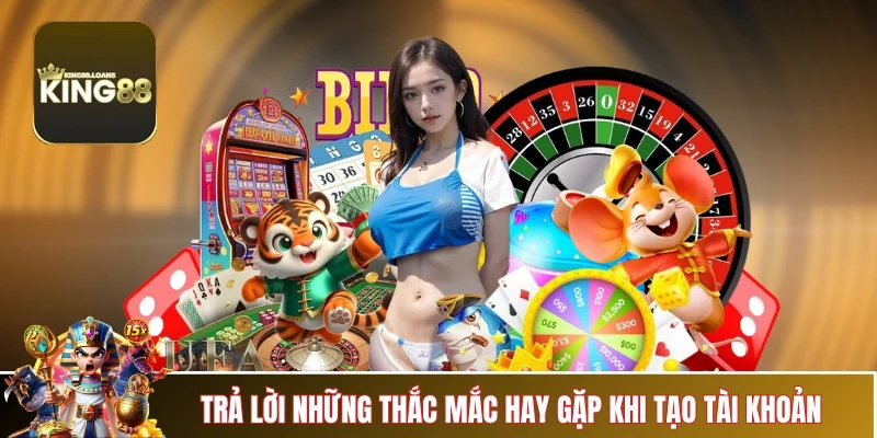 dang-ky-king88-thac-mac-thuong-gap