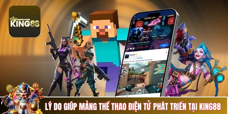 e-sports-king88-yeu-to-thuc-day-phat-trien