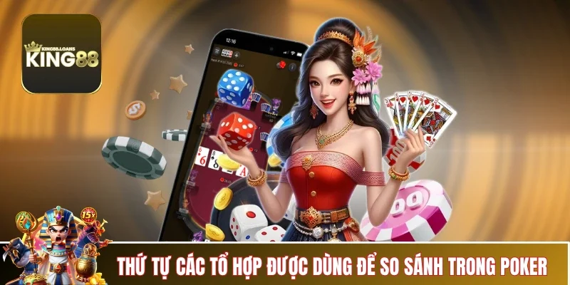 poker-king88-trinh-tu-cac-to-hop