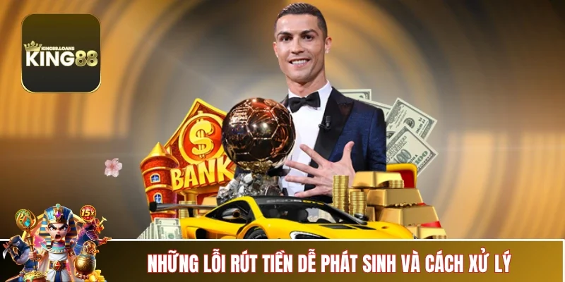 rut-tien-king88-loi-hay-gap-va-cach-xu-ly