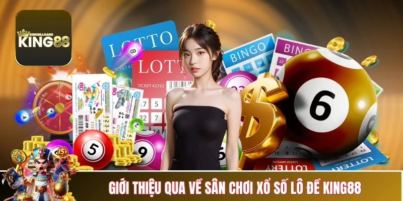 xo-so-lo-de-king88-gioi-thieu-tong-quan