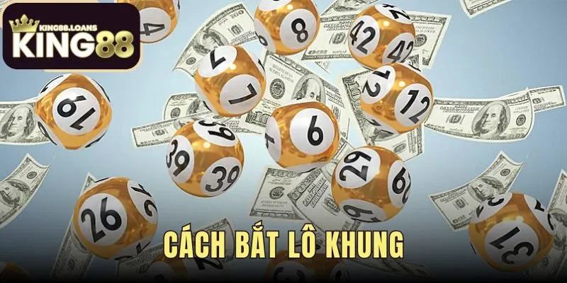 Cách bắt lô khung