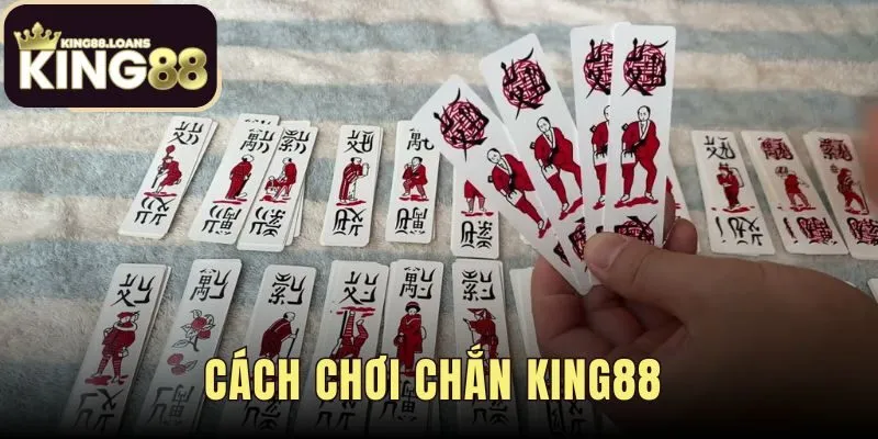 Cách Chơi Chắn King88 – Luật Ù Cước Sắc Tính Điểm A-Z
