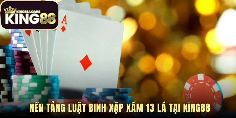 Cách đánh mậu binh King88 với luật chia 13 lá thành 3 phần hợp lệ